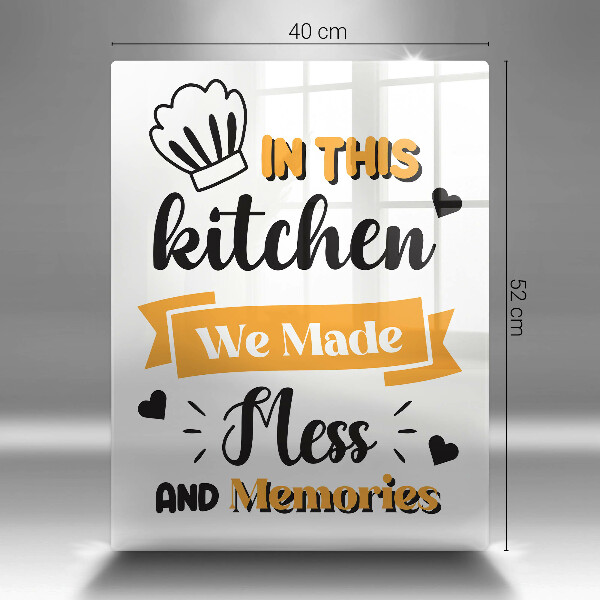 Kuchynská doska veľká zo skla In this kitchen we made mess and memories