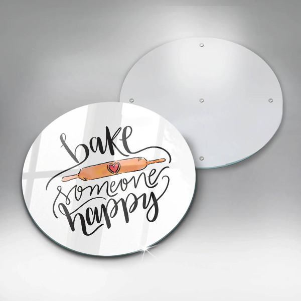 Kuchynská doska zo skla Bake someone happy